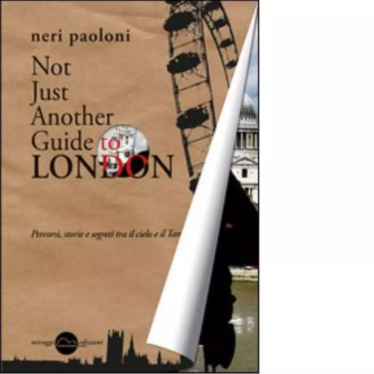 Not just another guide to London di Paoloni Neri