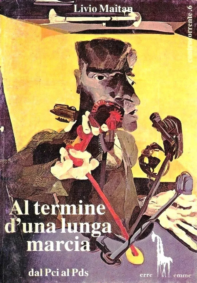 Al termine d’una lunga marcia dal Pci al Pds di Livio Maitan, 1990, Massari Ed