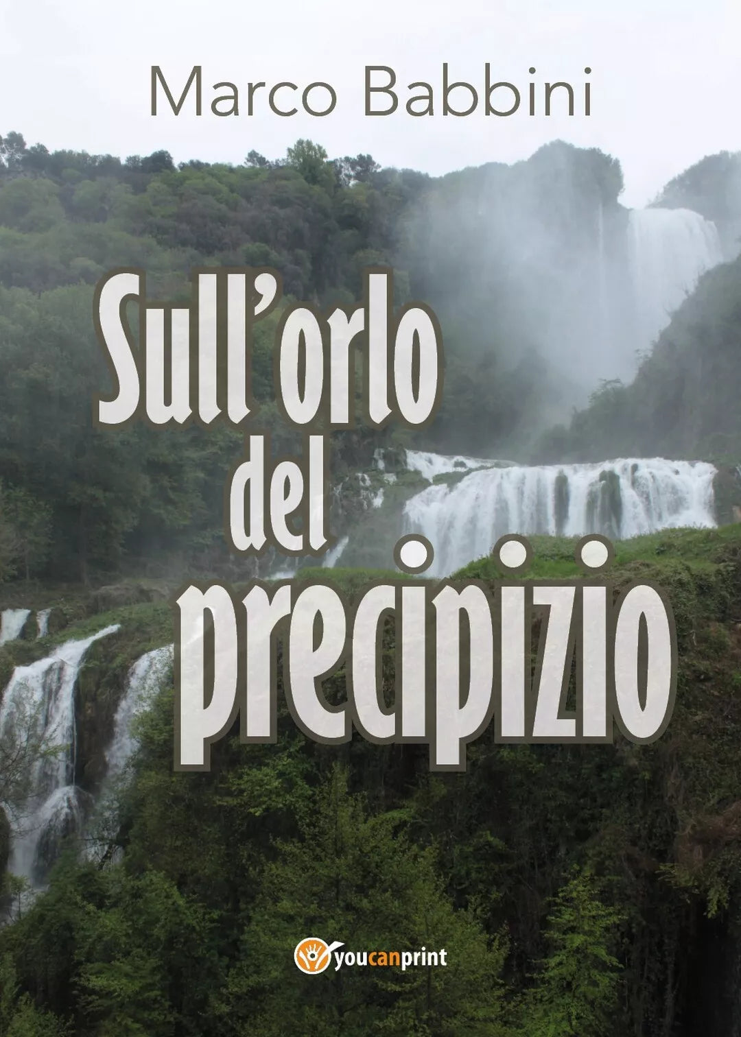 Sull’Orlo Del Precipizio di Marco Babbini, 2017, Youcanprint
