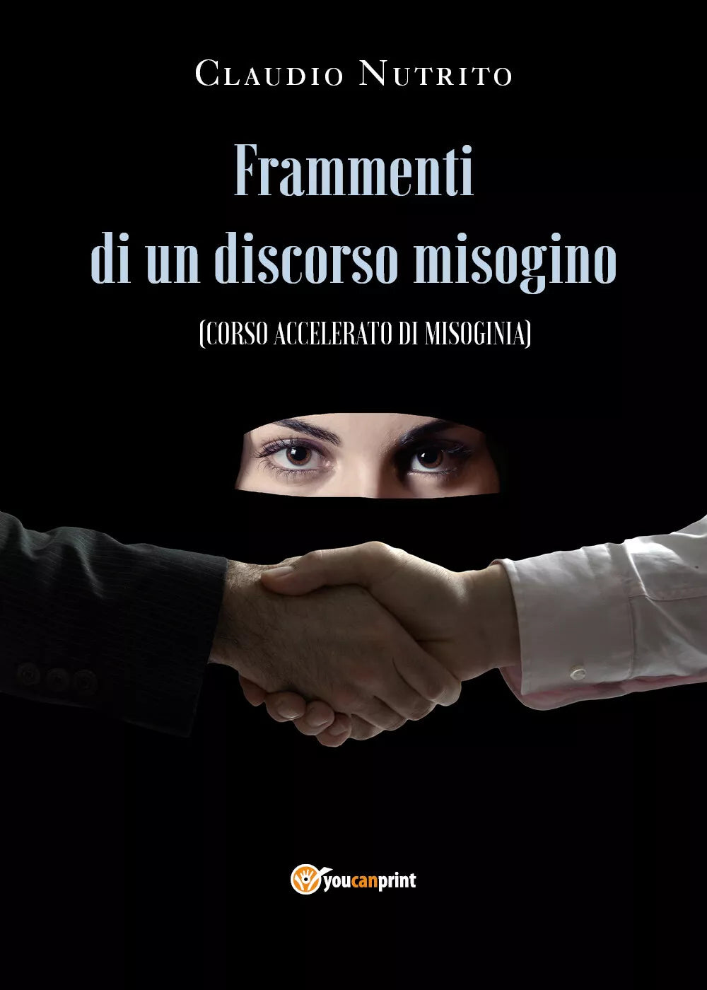 Frammenti di un discorso misogino di Claudio Nutrito, 2021, Youcanprint