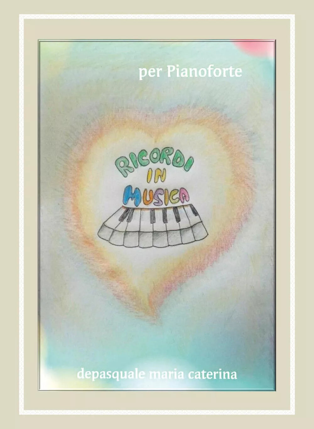 Ricordi in Musica di Maria Caterina Depasquale, 2021, Youcanprint