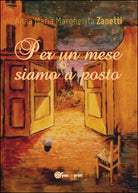 Per un mese siamo a posto di Anna Maria Margherita Zanetti, 2016, Youcanprint