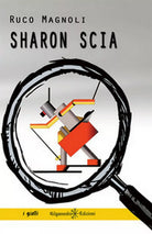 Sharon scia di Ruco Magnoli, 2018, Gilgamesh Edizioni