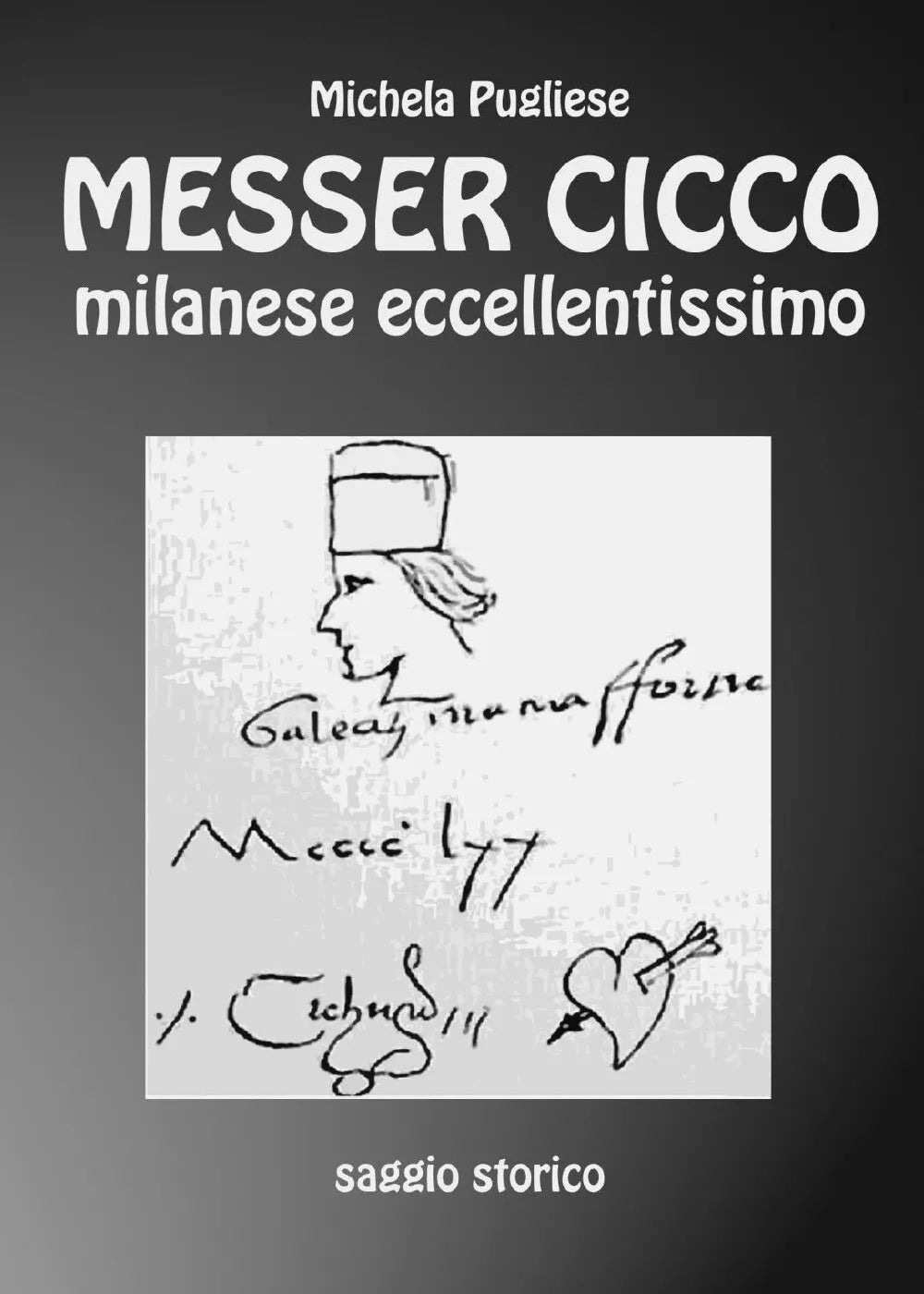 Messer Cicco milanese eccellentissimo di Michela Pugliese, 2020, Youcanprint