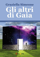 Gli altri di Gaia di Graziella Simeone, 2017, Youcanprint