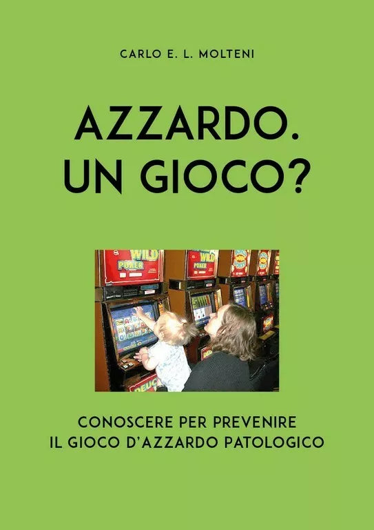 Azzardo. Un gioco? di Carlo Molteni, 2019, Youcanprint