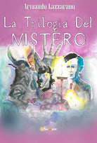 La trilogia del mistero di Armando Lazzarano, 2020, Youcanprint