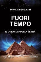 Fuori tempo Il coraggio della verit di Monica Benedetti