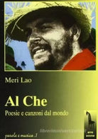 Al Che. Poesie e canzoni dal mondo. Con audiocassetta di Meri Lao, 1995, Massa