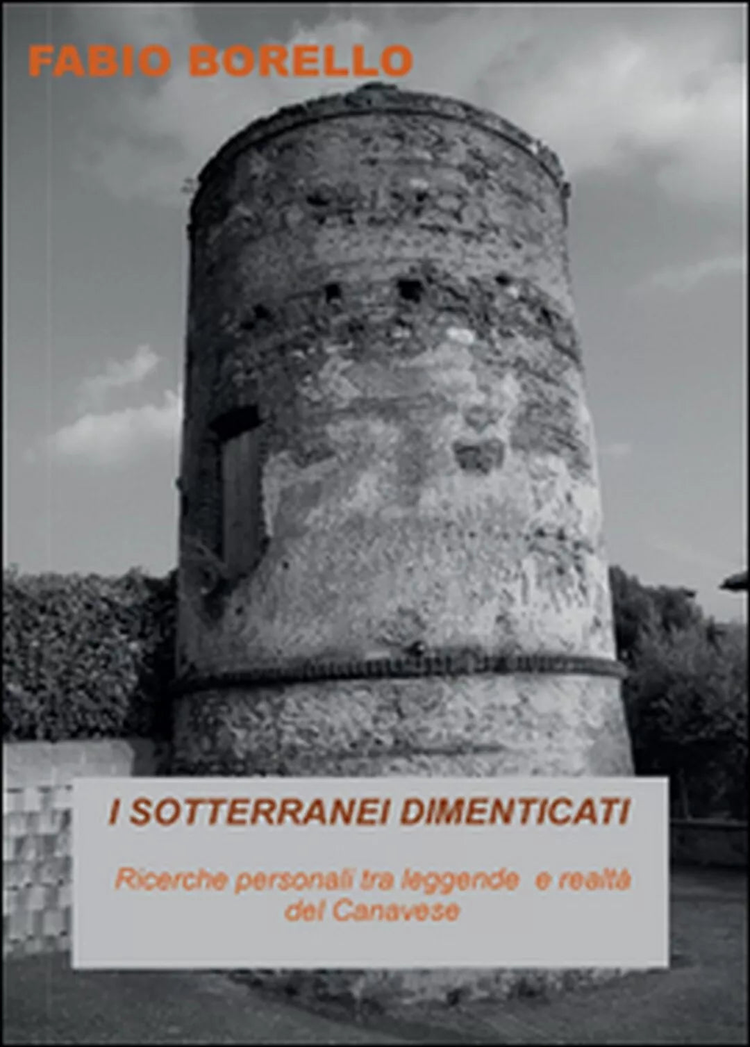 I sotterranei dimenticati di Fabio Borello, 2016, Youcanprint