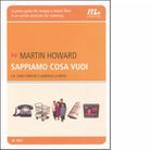 Sappiamo cosa vuoi di Martin Howard