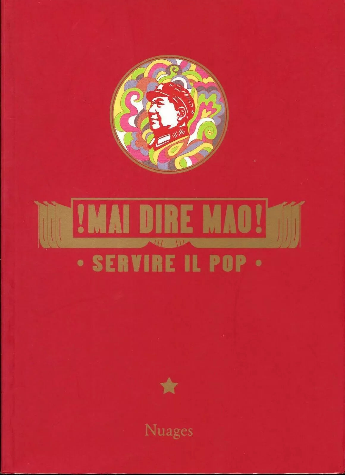 Mai dire Mao! servire il pop di Giancarlo Ascari romano Frassa, 2007, Nuages