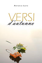 Versi d’autunno di Antonio Lupo, 2019, Youcanprint