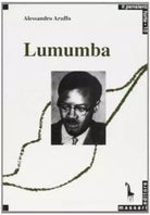 Patrice Lumumba e il panafricanismo di Alessandro Aruffo, 1991, Massari Editor