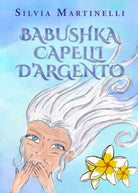 Babushka capelli d argento di Silvia Martinelli