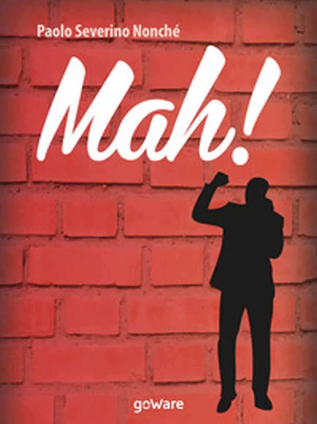 Mah! di Paolo Severino Nonche, 2017, Goware