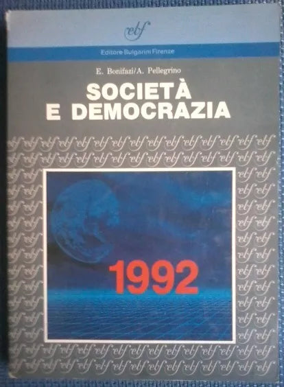 Società e democrazia	- E. Bonifazi, A. Pellegrino - Bulgarini, 1991 - L