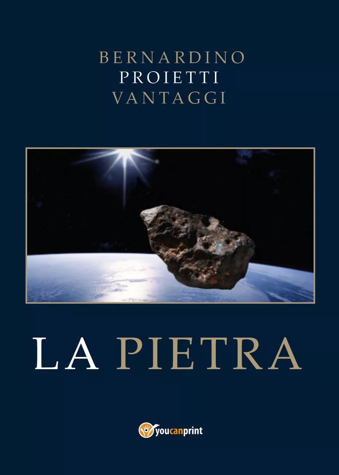 La pietra di Bernardino Proietti Vantaggi, 2018, Youcanprint