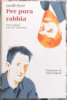 Per pura rabbia Fare a pugni con D H Lawrence di Geoff Dyer
