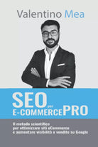 SEO per e-Commerce PRO Il Metodo Scientifico per Ottimizzare Siti ECommerce e Au
