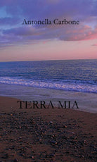 Terra mia di Antonella Carbone, 2020, Youcanprint