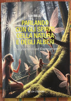 Parlando con gli Spiriti della Natura e degli Alberi Insegnamenti ed esperienze