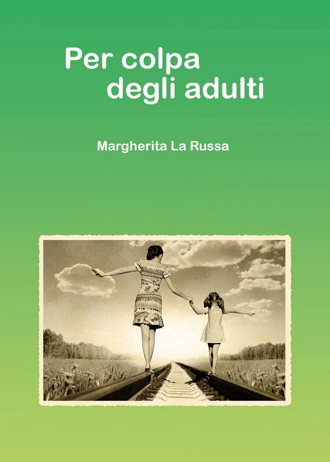 Per colpa degli adulti di Margherita La Russa, 2020, Youcanprint