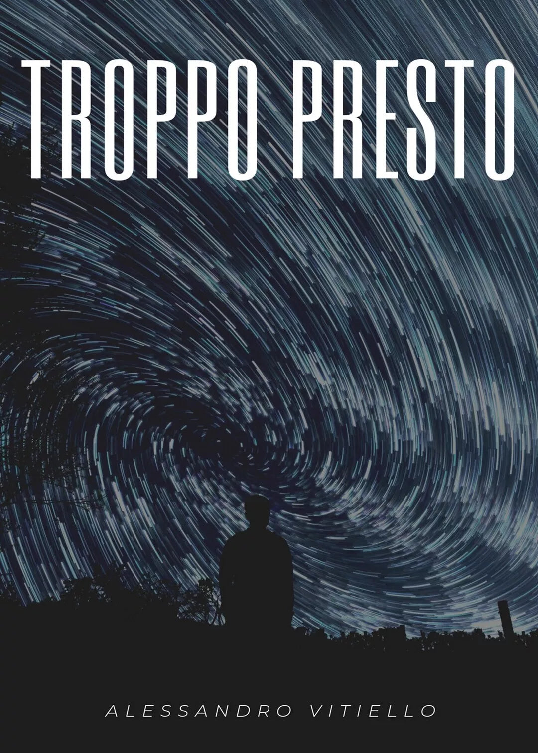 Troppo presto di Alessandro Vitiello, 2020, Youcanprint