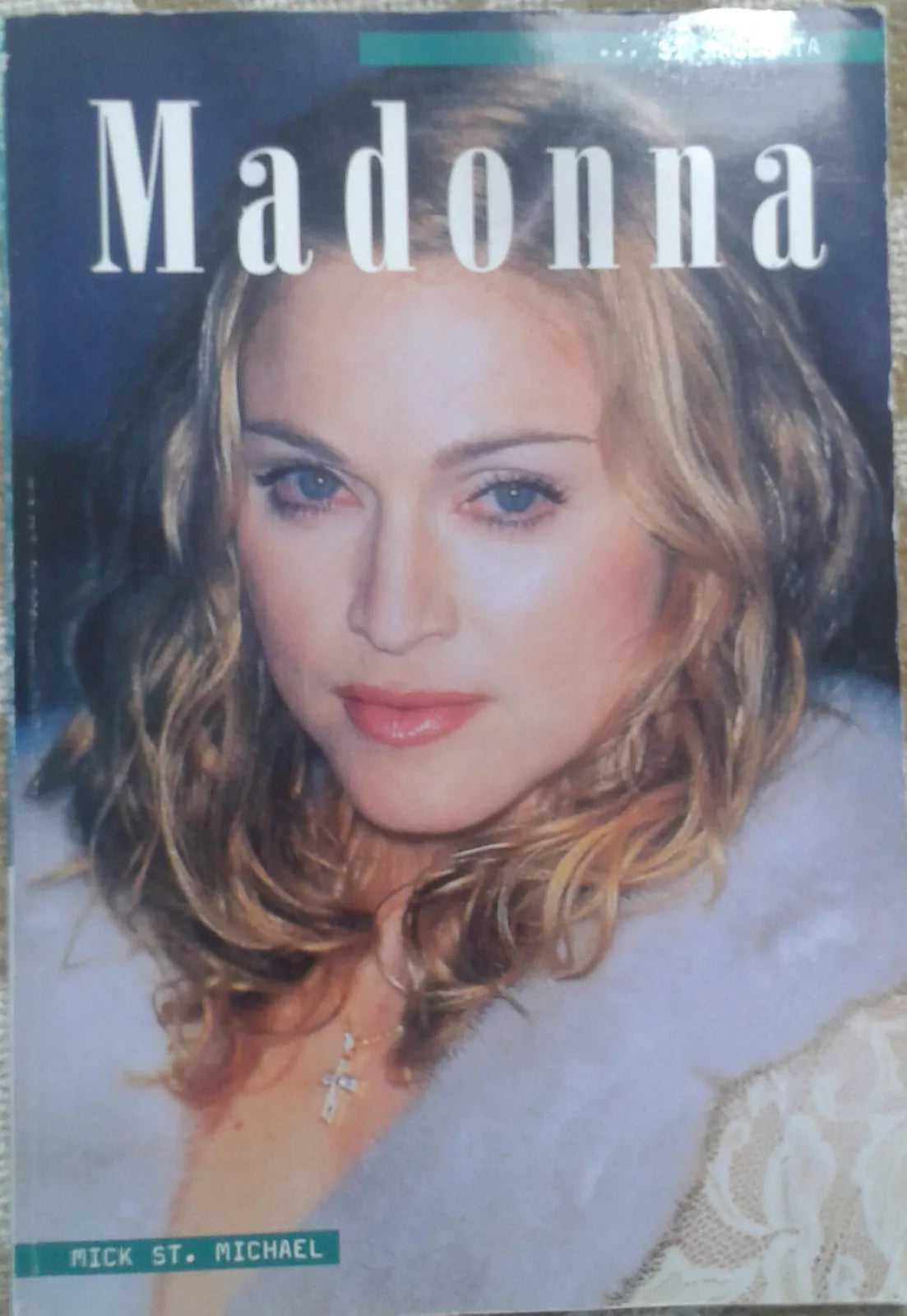 Madonna si racconta - Mick St. Michael, 2001, Edizioni Lo Vecchio