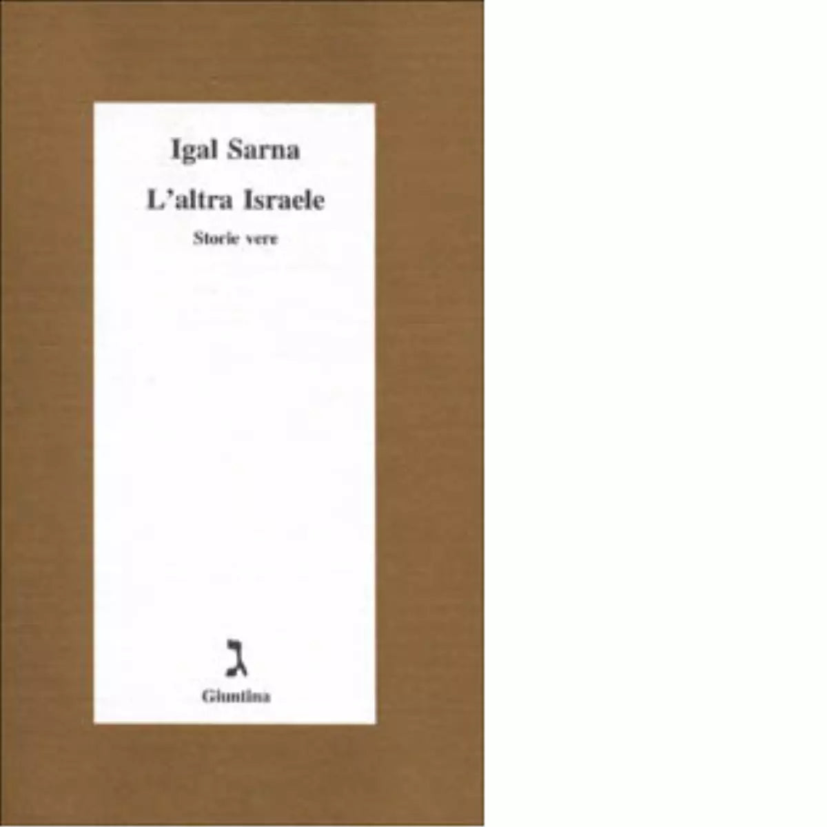 L altra Israele Storie vere di Igal Sarna