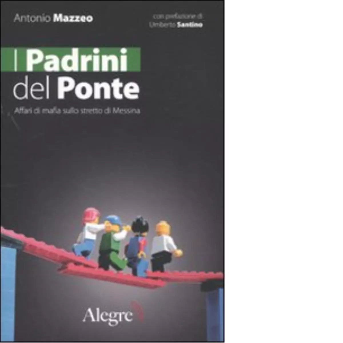 I PADRINI DEL PONTE di ANTONIO MAZZEO