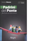 I PADRINI DEL PONTE di ANTONIO MAZZEO