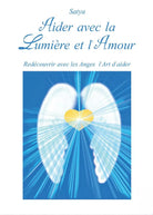 Aider avec la lumiere et l’amour di Satya, 2017, Youcanprint