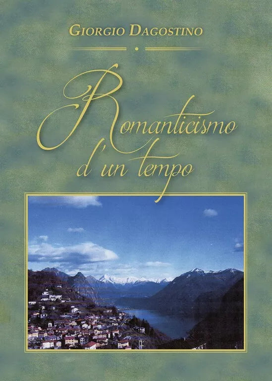 Romanticismo d’un tempo di Giorgio Dagostino, 2017, Youcanprint