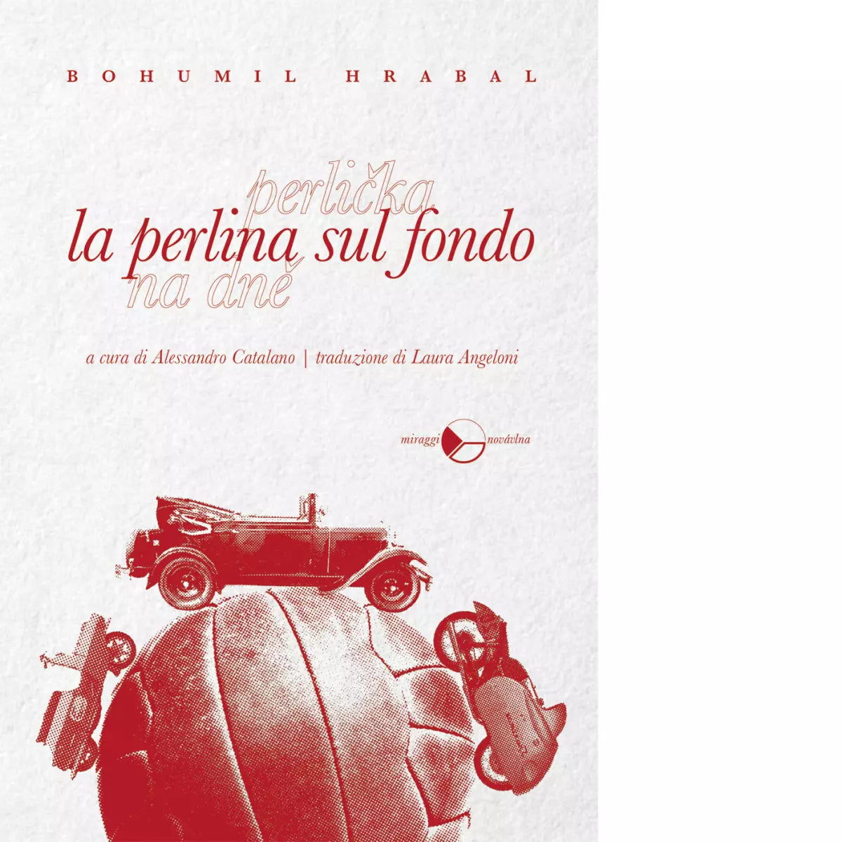 La perlina sul fondo Nuova ediz di Bohumil Hrabal