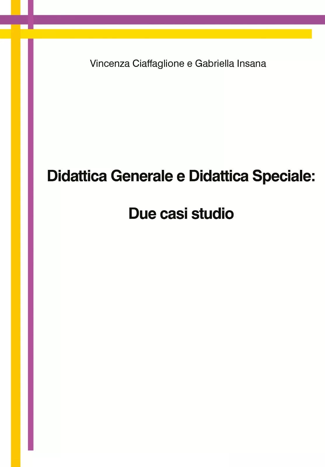 Didattica generale e didattica speciale: due casi studio -Ciaffaglione,Insana-P