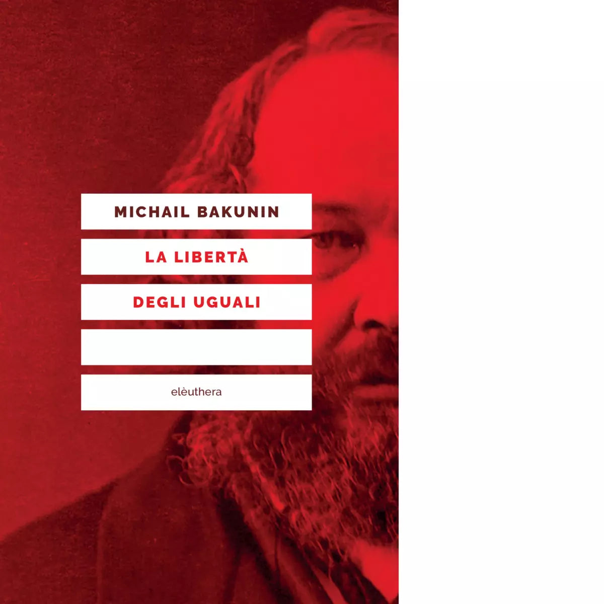 LA LIBERT DEGLI UGUALI N E di MICHAIL BAKUNIN