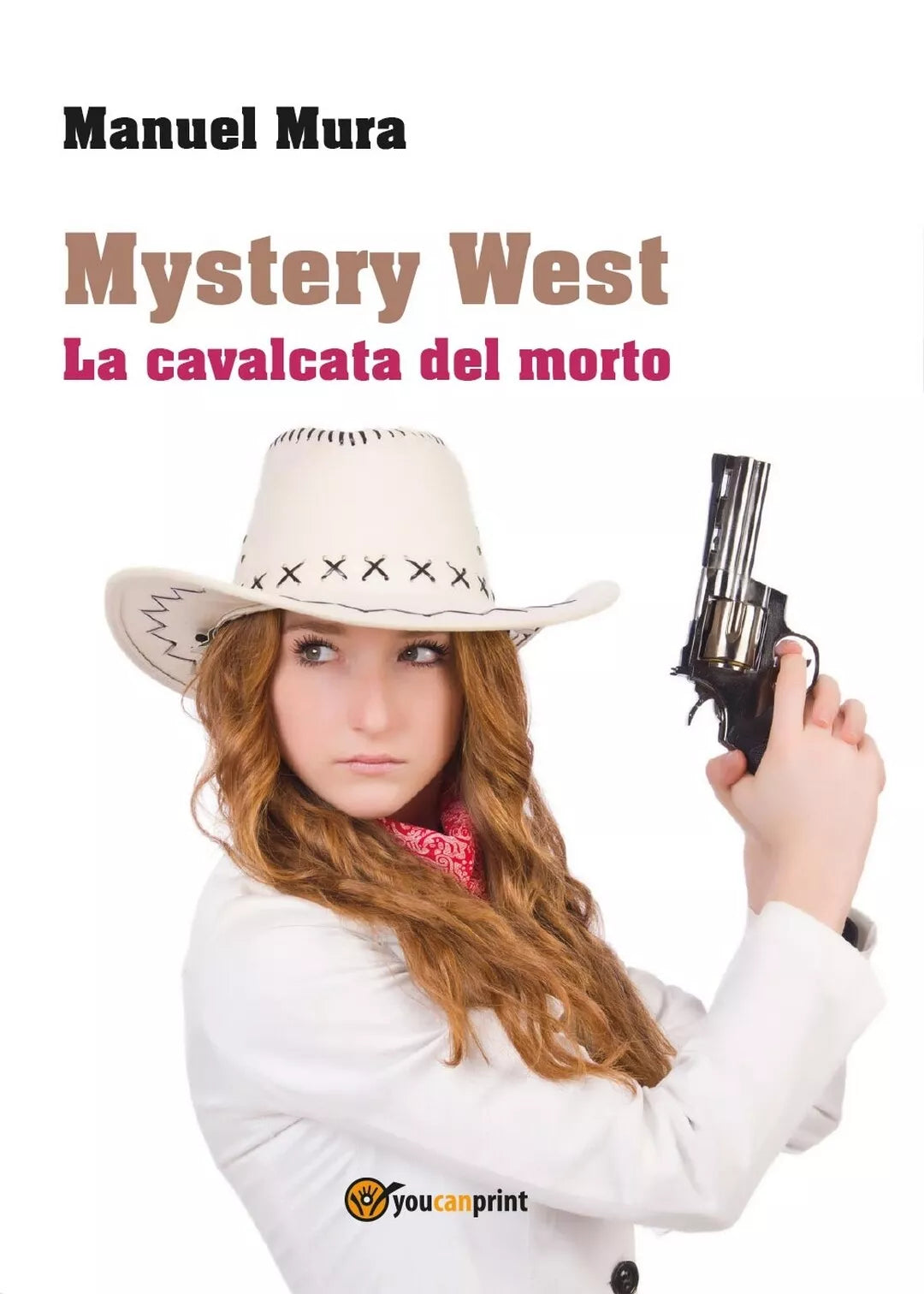 Mystery West - La cavalcata del morto di Manuel Mura, 2017, Youcanprint