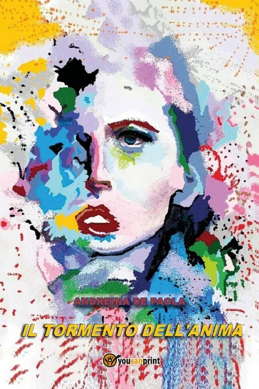 Il tormento dell’anima di Andreina De Paola, 2018, Youcanprint