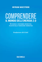 COMPRENDETE IL MONDO DELL’ENERGIA 2.0 di Myriam Maestroni, Solfanelli Edizioni