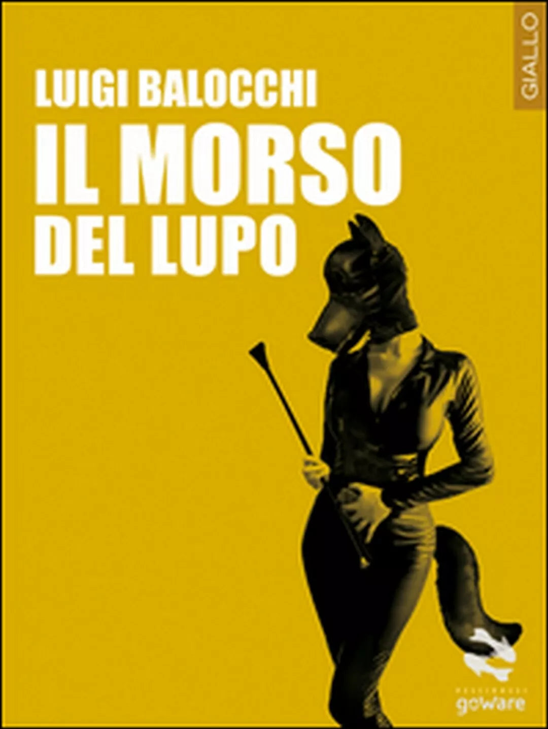 Il morso del lupo di Luigi Balocchi, 2014, Goware