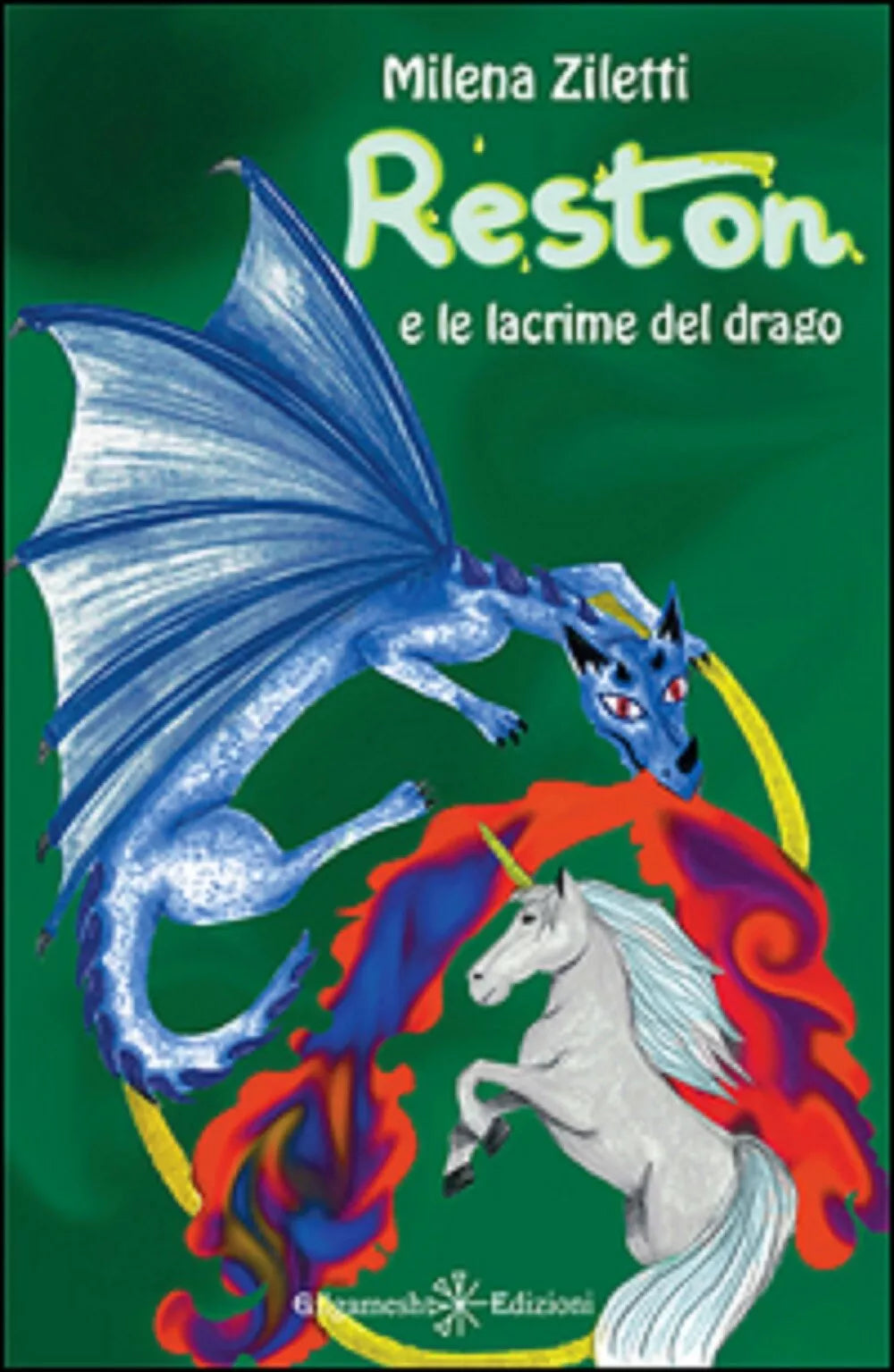 Reston e le lacrime del drago di Milena Ziletti, 2020, Gilgamesh Edizioni
