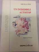 Un incredibile autostop - Nicola Fini, 2002, Gruppo Edicom