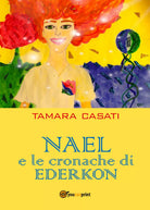 Nael e le cronache di Ederkon di Tamara Casati, 2021, Youcanprint