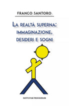 La realta superna: immaginazione, desideri e sogni di Franco Santoro, 2020, Yo