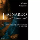 Leonardo in chiaroscuro di Marco Versiero