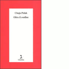 Oltre il confine di Chaja Polak
