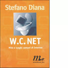 WC net Mito e luoghi comuni di Internet di Stefano Diana