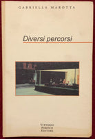 Diversi percorsi di Gabriella Marotta