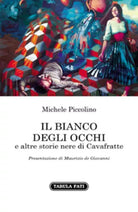 Il bianco degli occhi e altre storie nere di Cavafratte di Michele Piccolino, 2